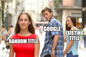 A meme depiction of Google Changing Article Titles in SERPs